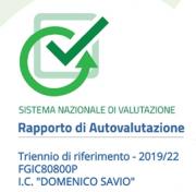 Sistema Nazionale di Valutazione - Rapporto di Valutazione - Triennio di riferimento - 2019/22 - FGIC80800P I.C. "Domenico Savio"